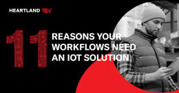 11 reasons your workflows need an IOT solution