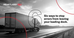 6 ways to stop errors from leaving your loading dock