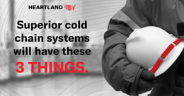 Superior cold chain systems will have these three things